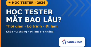 Học Tester mất bao lâu? Thời gian & lộ trình đi làm 2026