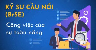 Công việc kỹ sư cầu nối cần làm yêu cầu kỹ năng toàn diện về chuyên môn và kỹ năng mềm