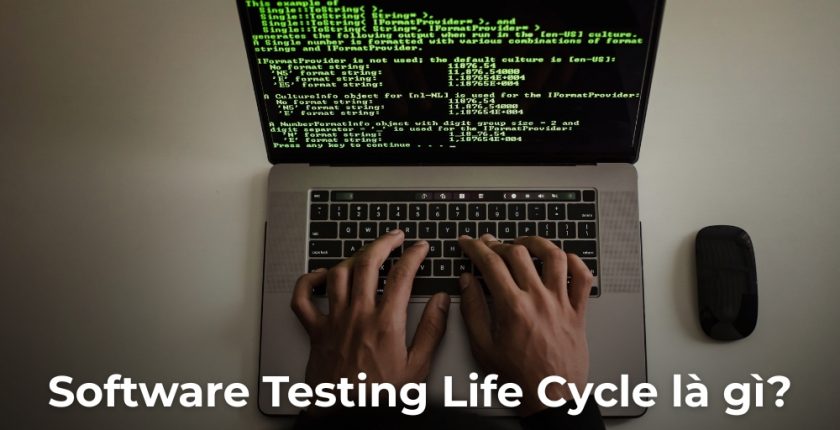 Software Testing Life Cycle là gì? Quy trình kiểm thử phần mềm chi tiết