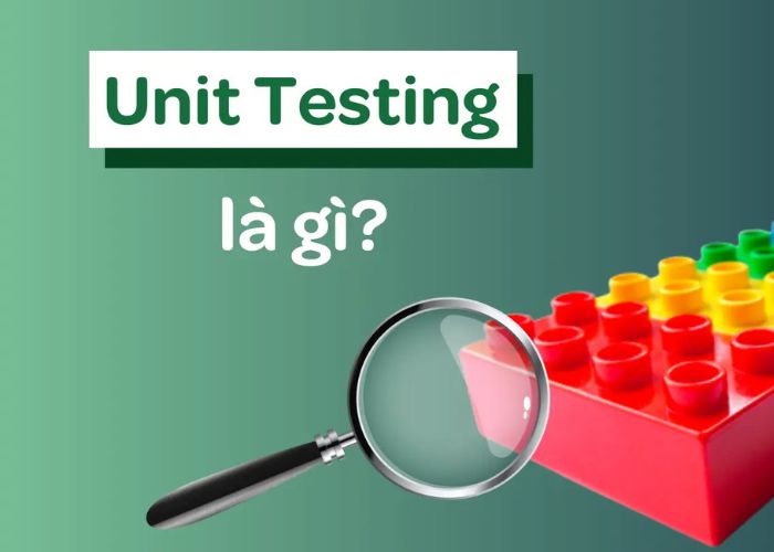 Unit Testing là gì?