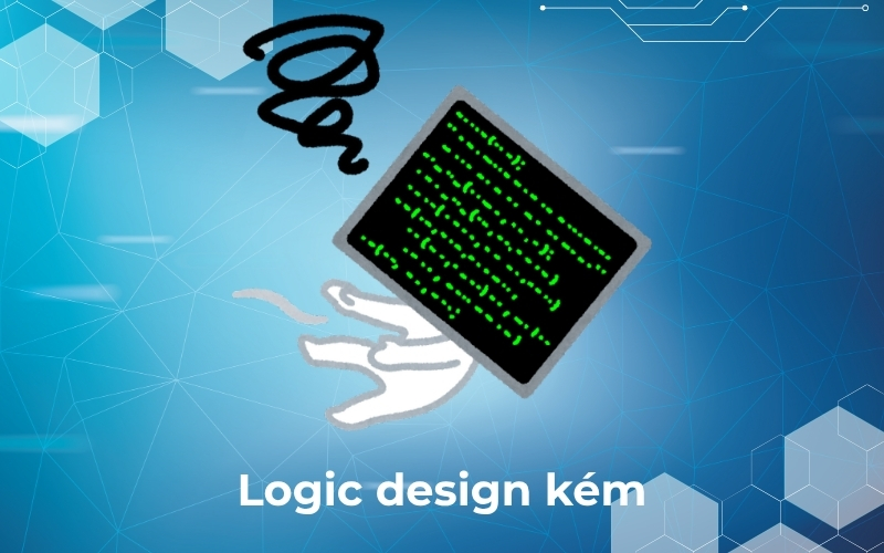 Logic design kém