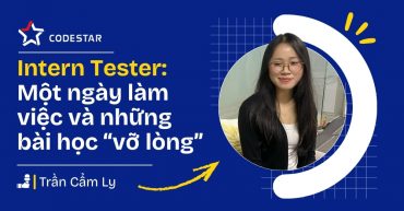 Intern Tester: Một ngày làm việc và những bài học “vỡ lòng”