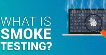Smoke Testing là gì? Nguyên lý hoạt động và ưu điểm Smoke Test