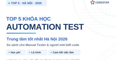 Top 5 Khóa Học Auto Test tại Hà Nội tốt & uy tín 2026 | CodeStar