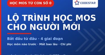 Lộ trình học MOS cho người mới: bắt đầu từ đâu? (2026) | CodeStar